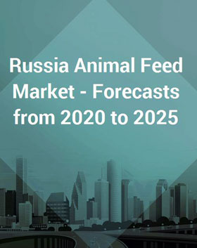 Russia Animal Feed Market Report 2020-2025